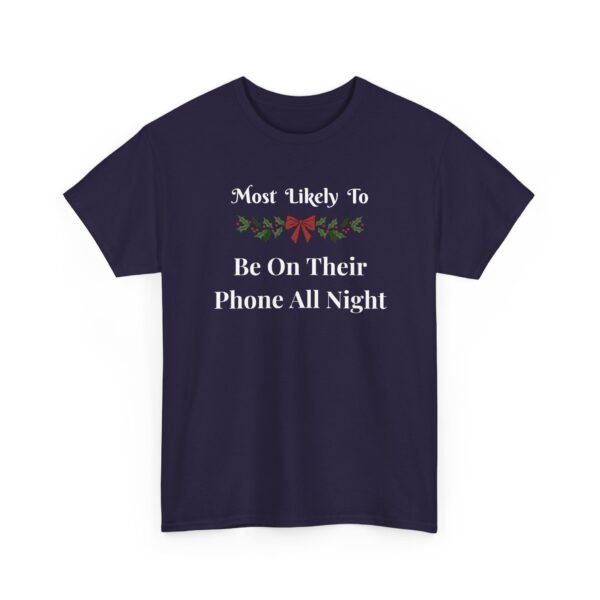 Unisex t-shirt from Twisted Angell with the sarcastic phrase “Most Likely To Be On Their Phone All Night” printed on the front.