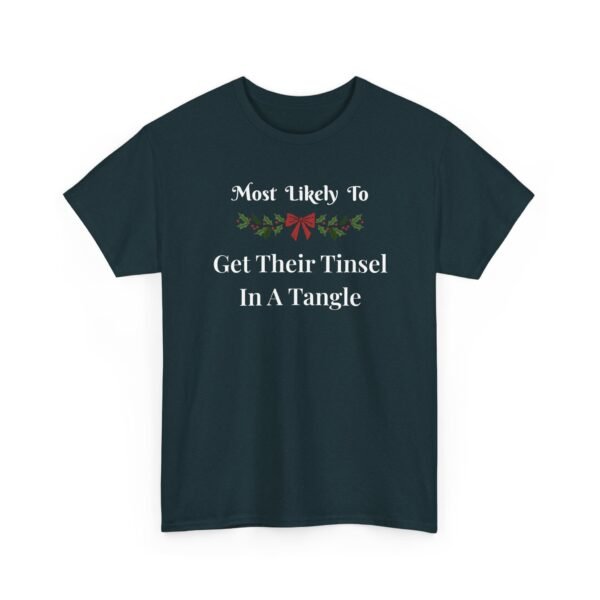 10537629405035577061_2048.jpeg Unisex t-shirt from Twisted Angell with the sarcastic phrase “Most Likely To Get Their Tinsel In A Tangle” printed on the front.