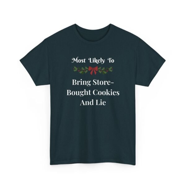 Unisex t-shirt from Twisted Angell with the sarcastic phrase “Most Likely to Bring Store-Bought Cookies and Lie” printed on the front.