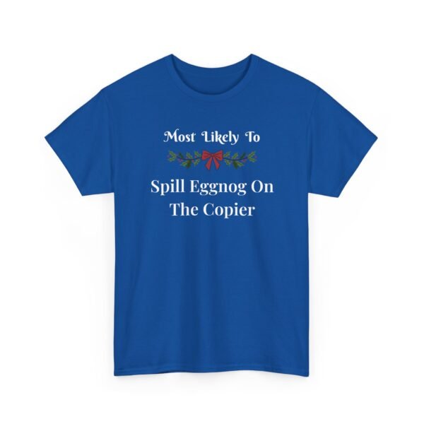 Unisex t-shirt from Twisted Angell with the sarcastic phrase “Most Likely To Spill Eggnog On The Copier” printed on the front.