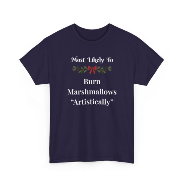 Unisex t-shirt from Twisted Angell with the sarcastic phrase “Most Likely To Burn Marshmallows "Artistically” printed on the front.