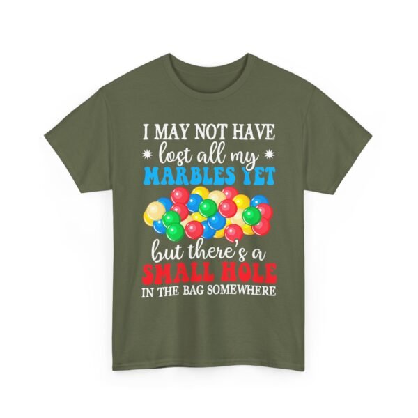 Unisex t-shirt from Twisted Angell with the sarcastic phrase “I May Not Have Lost All My Marbles Yet, But There's A Small Hole In The Bag Somewhere” printed on the front.