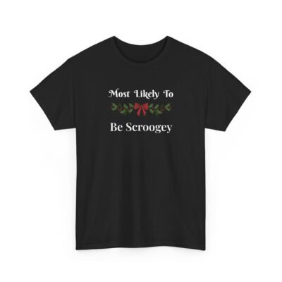 1064002959940130922_2048-1.jpeg Unisex t-shirt from Twisted Angell with the sarcastic phrase “Most Likely to Be Scroogey” printed on the front.