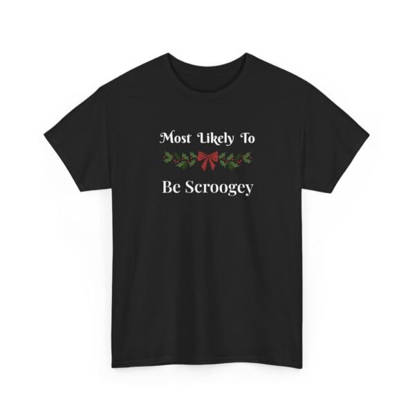 Unisex t-shirt from Twisted Angell with the sarcastic phrase “Most Likely to Be Scroogey” printed on the front.