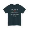 Unisex t-shirt from Twisted Angell with the sarcastic phrase “Most Likely To Be The Reason The Party Ends Early” printed on the front.