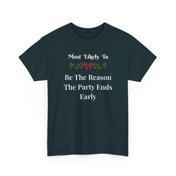 Unisex t-shirt from Twisted Angell with the sarcastic phrase “Most Likely To Be The Reason The Party Ends Early” printed on the front.