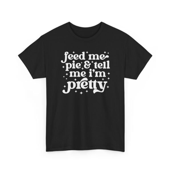 10667791562640732344_2048-1.jpeg Unisex t-shirt from Twisted Angell with the sarcastic phrase “Feed Me & Tell Me I'm Pretty” printed on the front.