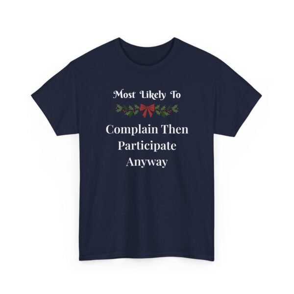 Unisex t-shirt from Twisted Angell with the sarcastic phrase “Most Likely To Complain Then Participate Anyway” printed on the front.