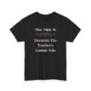 Unisex t-shirt from Twisted Angell with the sarcastic phrase “Most Likely To Decorate Teacher's Lounge Solo” printed on the front.