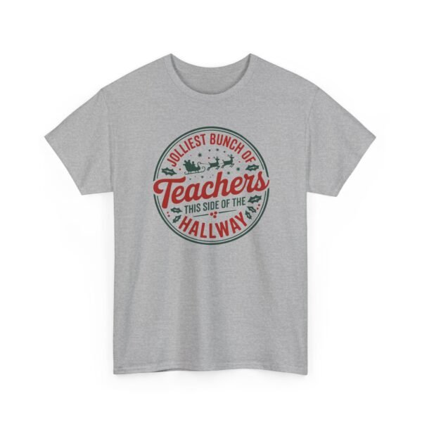 Unisex t-shirt from Twisted Angell with the sarcastic phrase “Jolliest Bunch of Teachers This Side of the Hallway” printed on the front.