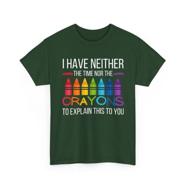 Unisex t-shirt from Twisted Angell with the sarcastic phrase “I Have Neither The Time Nor The Crayons To Explain This To You” printed on the front.