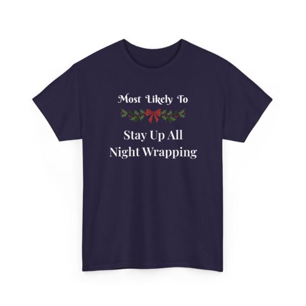Unisex t-shirt from Twisted Angell with the sarcastic phrase “Most Likely To Stay Up All Night Wrapping” printed on the front.