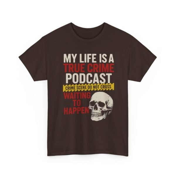 Unisex t-shirt from Twisted Angell with the sarcastic phrase “My Life Is a True Crime Podcast Waiting To Happen” printed on the front.