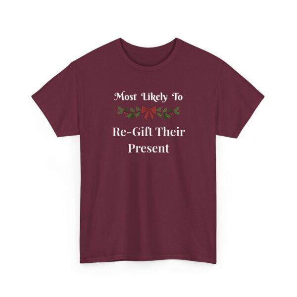 Unisex t-shirt from Twisted Angell with the sarcastic phrase “Most Likely ToRe-Gift Their Present” printed on the front.