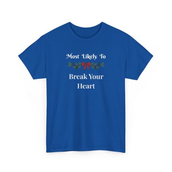 Unisex t-shirt from Twisted Angell with the sarcastic phrase “Most Likely To Break Your Heart” printed on the front.