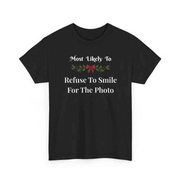 10789779058961712041_2048-1.jpeg Unisex t-shirt from Twisted Angell with the sarcastic phrase “Most Likely To Refuse To Smile For The Photo” printed on the front.