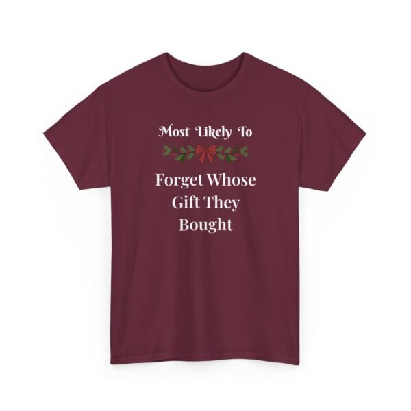 10797188803456264482_2048.jpeg Unisex t-shirt from Twisted Angell with the sarcastic phrase “Most Likely To Forget Whose Gift They Bought” printed on the front.