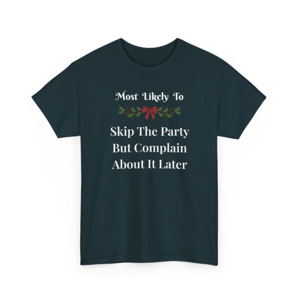 Unisex t-shirt from Twisted Angell with the sarcastic phrase “Most Likely To Skip The Party But Complain About It Later” printed on the front.