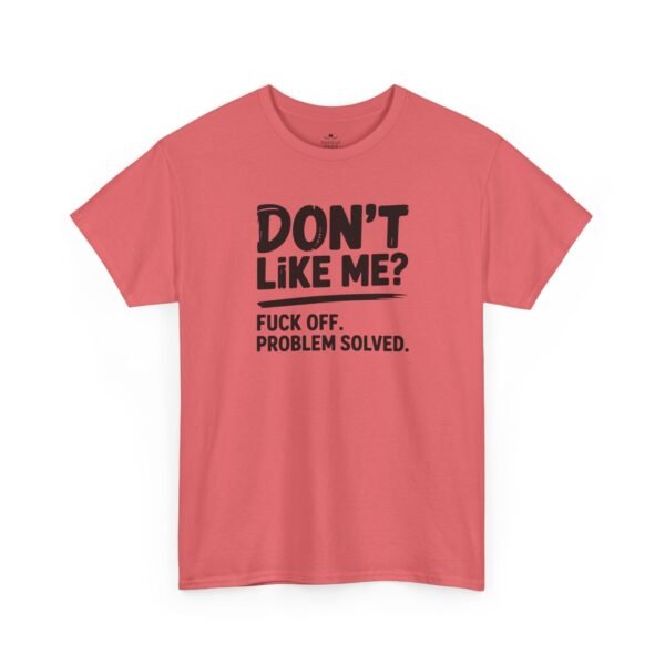 1083636215546092928_2048.jpeg Unisex t-shirt from Twisted Angell with the sarcastic phrase “Don't Like Me? Fuck Off. Problem Solved.” printed on the front.