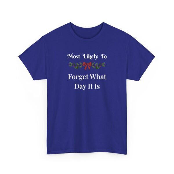 Unisex t-shirt from Twisted Angell with the sarcastic phrase “Most Likely To Forget What Day It Is” printed on the front.