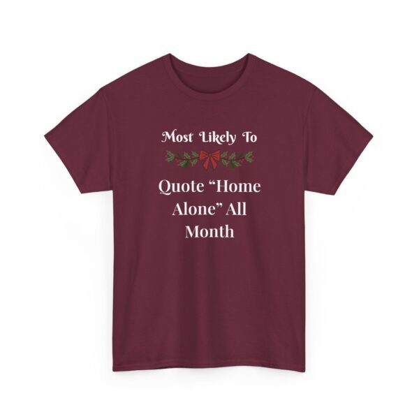 Unisex t-shirt from Twisted Angell with the sarcastic phrase “Most Likely to Quote "Home Alone" All Month” printed on the front.