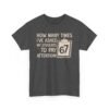 Unisex t-shirt from Twisted Angell with the sarcastic phrase “How Many Times I’ve Asked My Students To Pay Attention 67” printed on the front.