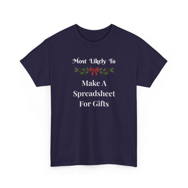 Unisex t-shirt from Twisted Angell with the sarcastic phrase “Most Likely To Make A Spreadsheet For Gifts” printed on the front.