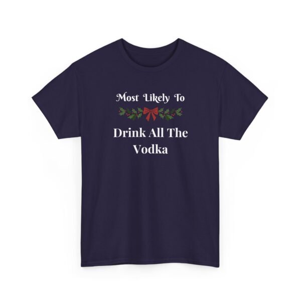 Unisex t-shirt from Twisted Angell with the sarcastic phrase “Most Likely To Drink All The Vodka” printed on the front.