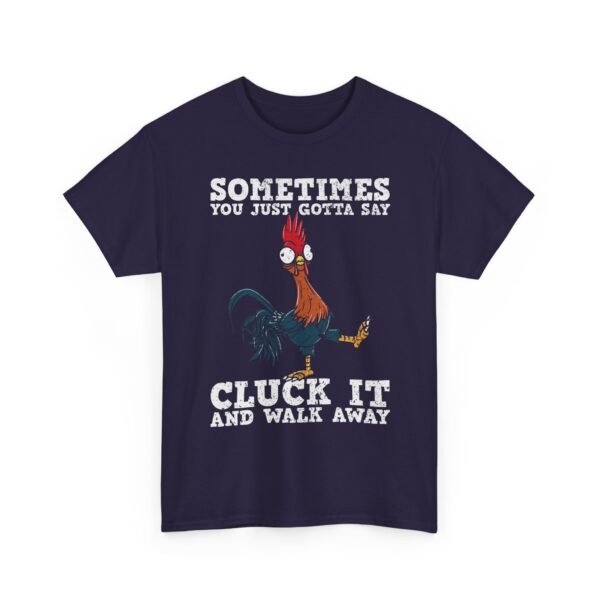 Unisex t-shirt from Twisted Angell with the sarcastic phrase “Sometimes You Just Gotta Say Cluck It And Walk Away” printed on the front.