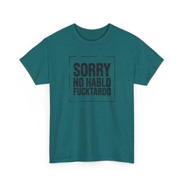 Unisex t-shirt from Twisted Angell with the sarcastic phrase “Sorry No Hablo Fucktardo” printed on the front.