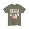 Unisex t-shirt from Twisted Angell with the sarcastic phrase “Everything I Say Will Be On The Exam” printed on the front.