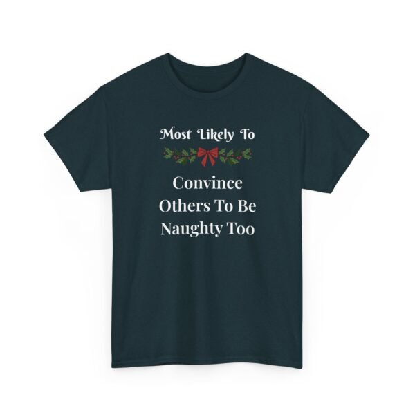 10933489844881767743_2048.jpeg Unisex t-shirt from Twisted Angell with the sarcastic phrase “Most Likely To Convince Others To Be Naughty Too” printed on the front.