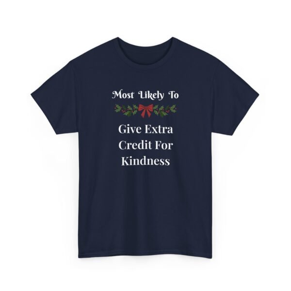 Unisex t-shirt from Twisted Angell with the sarcastic phrase “Most Likely To Give Extra Credit For Kindness” printed on the front.