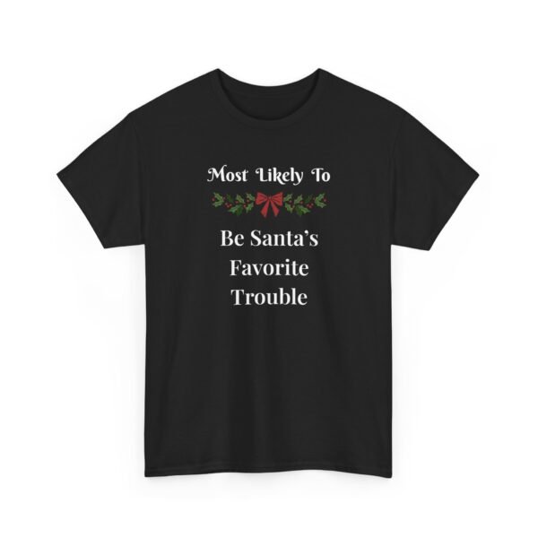 Unisex t-shirt from Twisted Angell with the sarcastic phrase “Most Likely T Be Santa's Favorite Trouble” printed on the front.