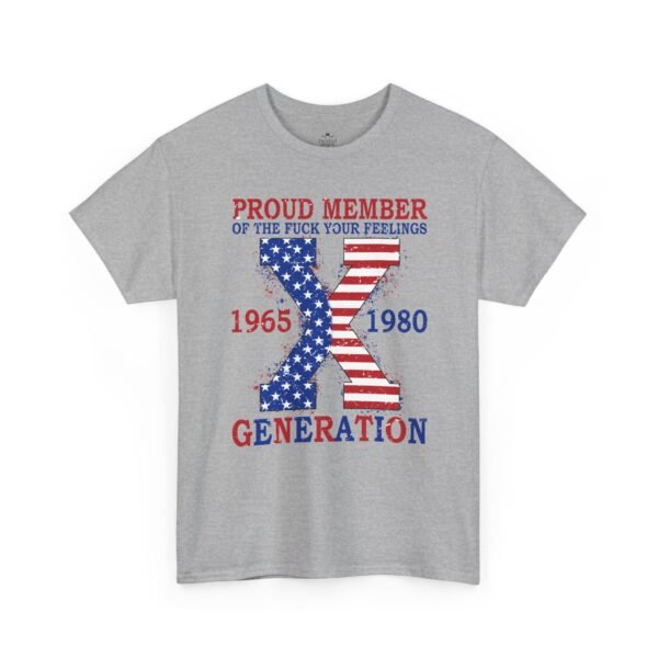 Sarcastic apparel design from Twisted Angell with the phrase “Generation X T-Shirt — "Proud Member of the F**k Your Feelings" Patriotic Tee (1965–1980)” printed on the front.