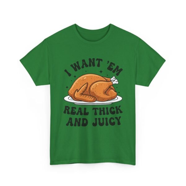 Unisex t-shirt from Twisted Angell with the sarcastic phrase “I Want 'Em Real Thick and Juicy” printed on the front.