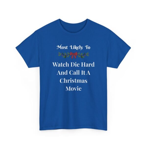 Unisex t-shirt from Twisted Angell with the sarcastic phrase “Most Likely To Watch Die Hard And Call It A Christmas Movie” printed on the front.