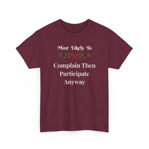 Unisex t-shirt from Twisted Angell with the sarcastic phrase “Most Likely To Complain Then Participate Anyway” printed on the front.