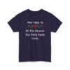 Unisex t-shirt from Twisted Angell with the sarcastic phrase “Most Likely To Be The Reason The Party Ends Early” printed on the front.