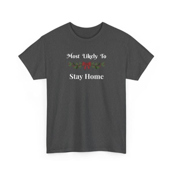 Unisex t-shirt from Twisted Angell with the sarcastic phrase “Most Likely To Stay Home” printed on the front.