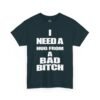 Unisex t-shirt from Twisted Angell with the sarcastic phrase “I Need a Hug from a Bad Bitch” printed on the front.