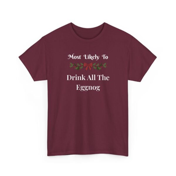 Unisex t-shirt from Twisted Angell with the sarcastic phrase “Most Likely to Drink All The Eggnog” printed on the front.