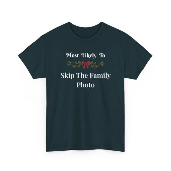Unisex t-shirt from Twisted Angell with the sarcastic phrase “Most Likely To Skip The Family Photo” printed on the front.