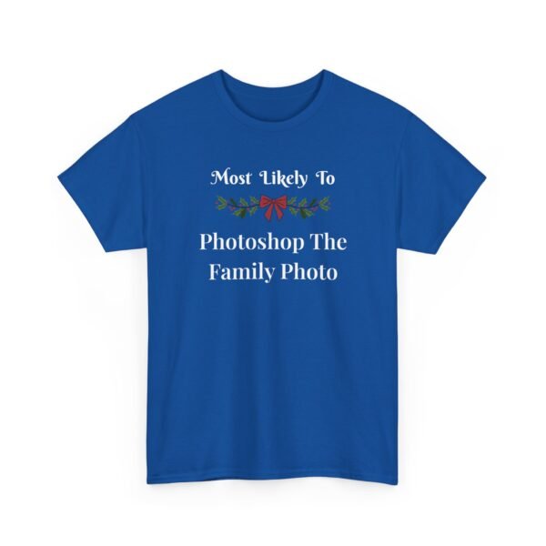 Unisex t-shirt from Twisted Angell with the sarcastic phrase “Most Likely to Photoshop The Family Photo” printed on the front.