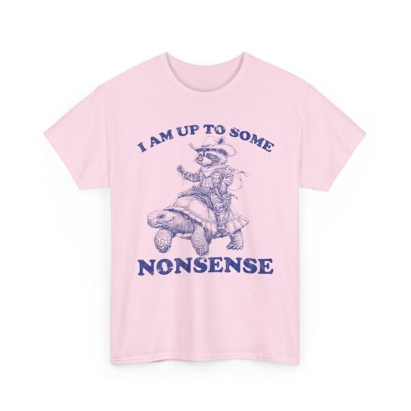 Unisex t-shirt from Twisted Angell with the sarcastic phrase “I Am Up To Some Nonsense - Raccoon Turtle” printed on the front.