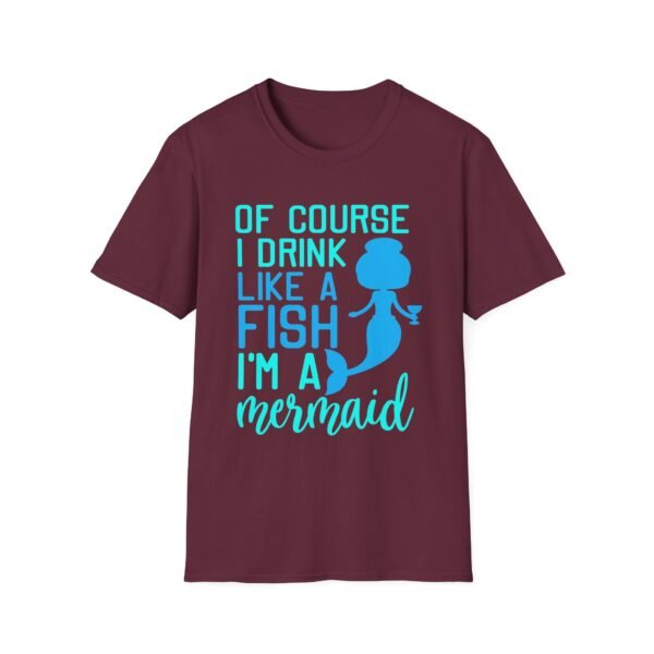 Unisex t-shirt from Twisted Angell with the sarcastic phrase “Of Course I drink like a Fish, I'm a Mermaid” printed on the front.