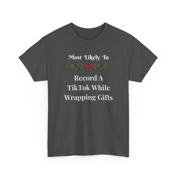 Unisex t-shirt from Twisted Angell with the sarcastic phrase “Most Likely To Record A TikTok While Wrapping Gifts” printed on the front.