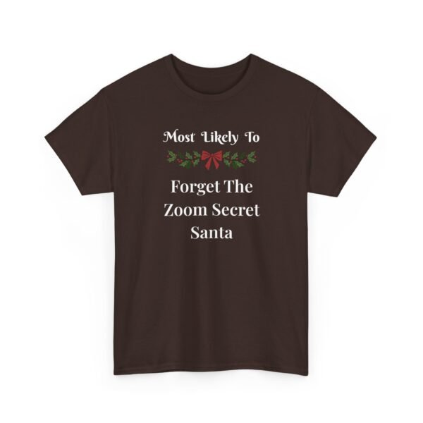11219238777227085047_2048.jpeg Unisex t-shirt from Twisted Angell with the sarcastic phrase “Most Likely To Forget The Zoom Secret Santa” printed on the front.