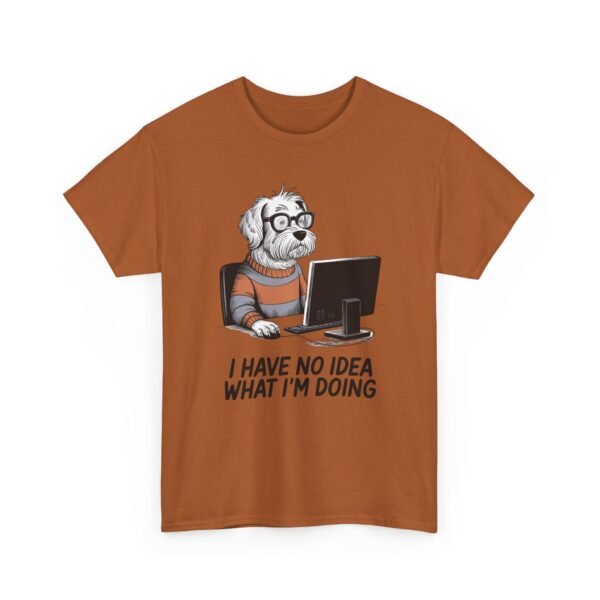 Unisex t-shirt from Twisted Angell with the sarcastic phrase “I Have No Idea What I'm Doing” printed on the front.