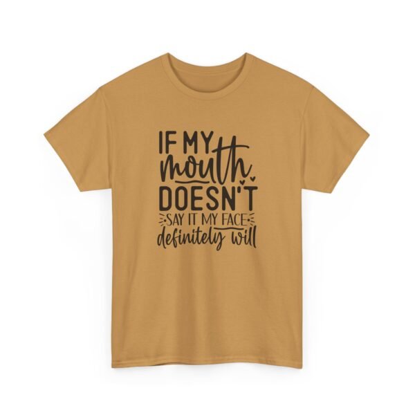 11252173004278804014_2048-1.jpeg Unisex t-shirt from Twisted Angell with the sarcastic phrase “If My Mouth Doesn't Say It, My Face Definitely Will” printed on the front.